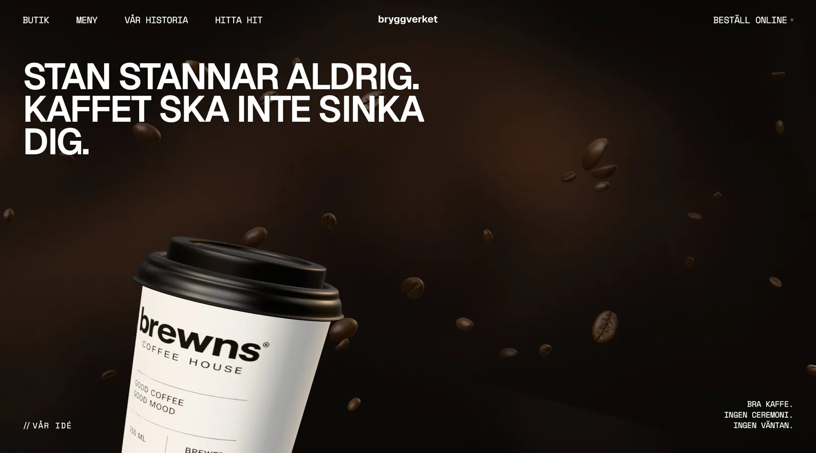 Sektionen Vår idé: rubriken Stan stannar aldrig över en mugg bland svävande kaffebönor